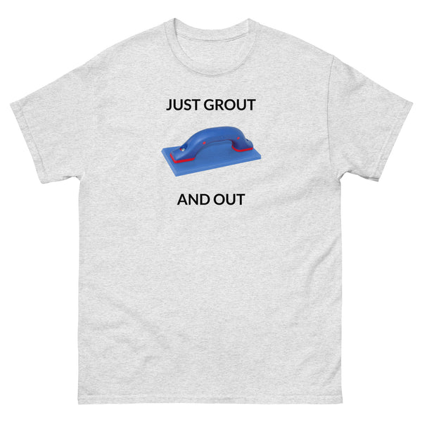 Just Grout and Out T-Shirt