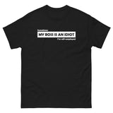 My Boss Is An Idiot T-Shirt