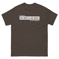 My Boss Is An Idiot T-Shirt
