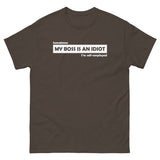 My Boss Is An Idiot T-Shirt