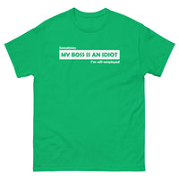 My Boss Is An Idiot T-Shirt