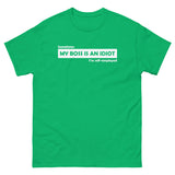 My Boss Is An Idiot T-Shirt