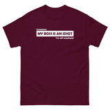My Boss Is An Idiot T-Shirt