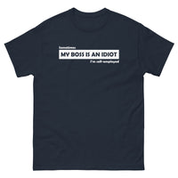 My Boss Is An Idiot T-Shirt