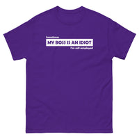 My Boss Is An Idiot T-Shirt
