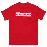My Boss Is An Idiot T-Shirt